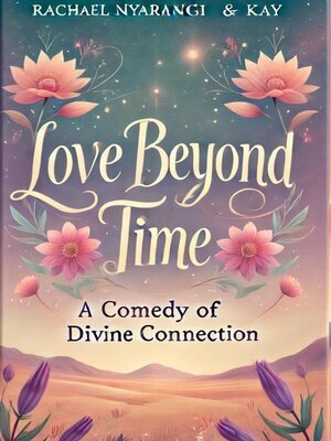 cover image of Love Beyond Time  a Comedy of Divine Connection